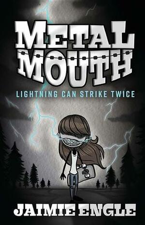 Metal Mouth: Lightning Can Strike Twice by Jaimie Engle