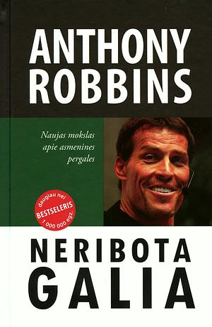 Neribota galia. Naujas mokslas apie asmenines pergales by Anthony Robbins