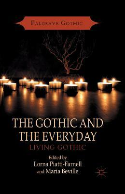 The Gothic and the Everyday: Living Gothic by 
