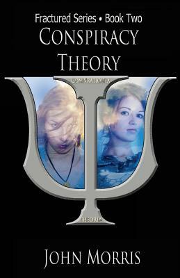 Conspiracy Theory: Book Two by John Morris