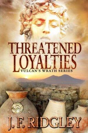 Threatened Loyalties by J.F. Ridgley