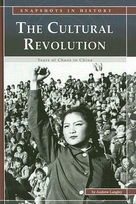 The Cultural Revolution: Years of Chaos in China by Andrew Langley