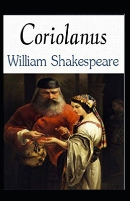 Coriolanus Illustrated by William Shakespeare