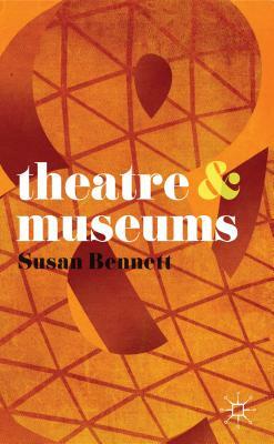 Theatre & Museums by Susan Bennett