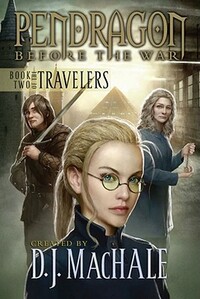 Pendragon Before The War: Book Two Of The Travelers (Pendragon by Walter Sorrells, D.J. MacHale