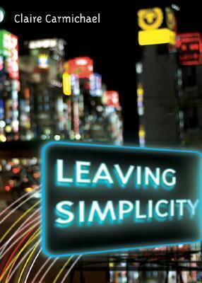 Leaving Simplicity by Claire Carmichael