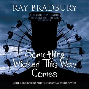 Something Wicked This Way Comes by Ray Bradbury