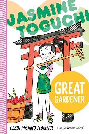 Jasmine Toguchi, Great Gardener by Debbi Michiko Florence, Debbie Michiko Florence