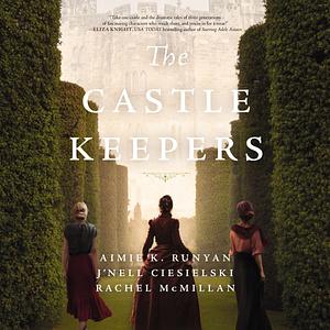 The Castle Keepers: A Novel by Aimie K. Runyan, Aimie K. Runyan