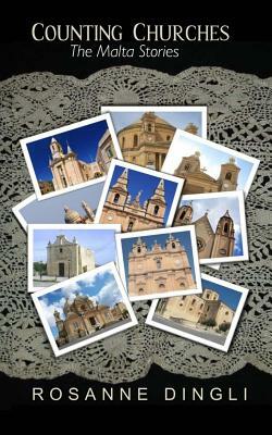 Counting Churches: The Malta Stories by Rosanne Dingli