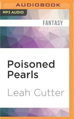 Poisoned Pearls by Leah R. Cutter
