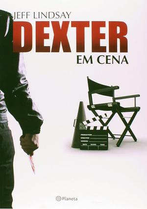 Dexter em Cena by Jeff Lindsay