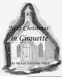 Next Christmas in Girouette (Adventures in Girouette Book 1) by Dylan Welch, Michael Welch