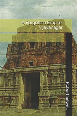 A Forgotten Empire: Vijayanagar by Robert Sewell