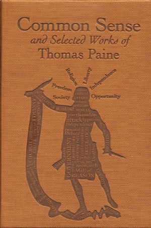 Common Sense and Selected Works of Thomas Paine by Thomas Paine
