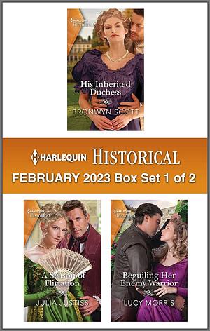 Harlequin Historical February 2023 - Box Set 1 of 2 by Bronwyn Scott, Julia Justiss, Lucy Morris