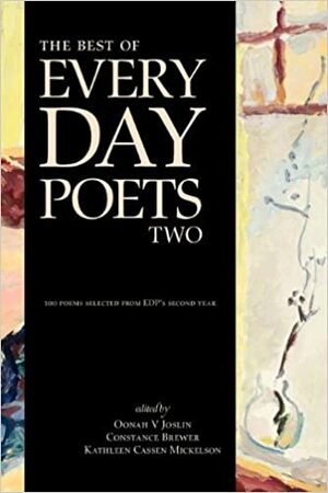 The Best of Every Day Poets Two by Constance Brewer, Oonah V. Joslin, Angel Zapata, Kathleen Cassen Mickelson