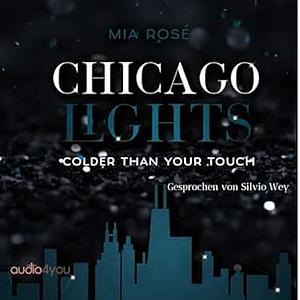 Colder than your touch by Mia Rose