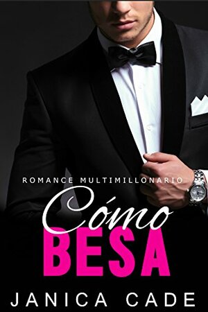 Cómo besa by Janica Cade