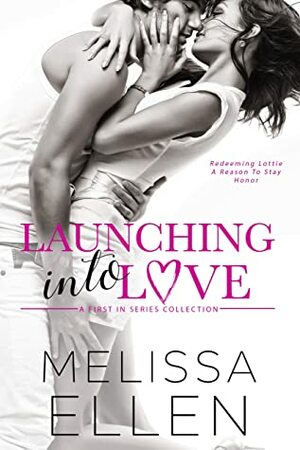 Launching Into Love: A First in Series Collection by Melissa Ellen