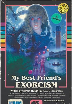 My Best Friend's Exorcism by Grady Hendrix