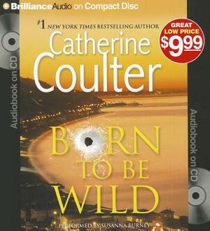 Born to Be Wild by Catherine Coulter