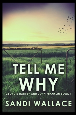 Tell Me Why by Sandi Wallace