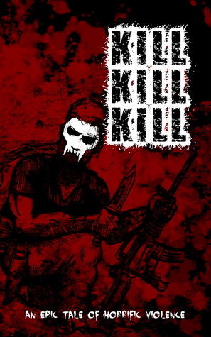 KILL KILL KILL by Mike Leon