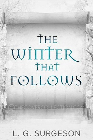 The Winter That Follows by L.G. Surgeson