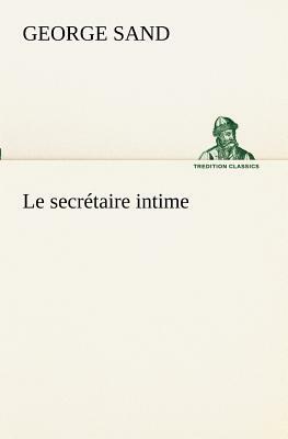 Le Secrétaire Intime by George Sand