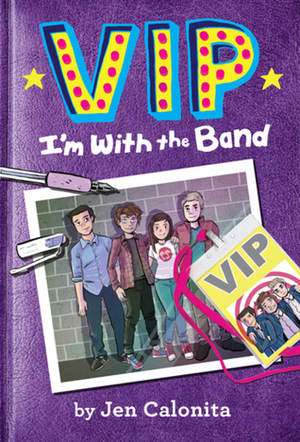 VIP: I'm With the Band by Jen Calonita, Kristen Gudsnuk