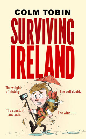 Surviving Ireland by Colm Tobin
