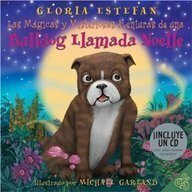 The Magically Mysterious Adventures of Noelle the Bulldog by Michael Garland, Gloria Estefan