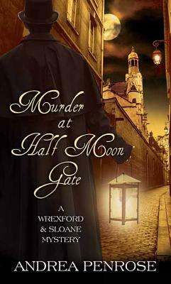 Murder at Half Moon Gate by Andrea Penrose