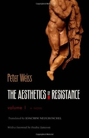 The Aesthetics of Resistance, Vol. 1 by Peter Weiss, Fredric Jameson, Joachim Neugroschel