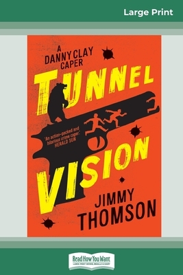 Tunnel Vision (16pt Large Print Edition) by Jimmy Thomson