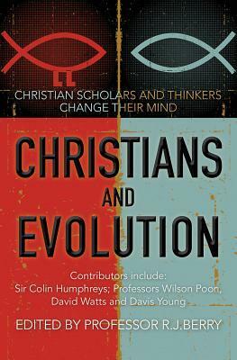 Christians and Evolution: Christian Scholars Change Their Mind by R.J. Berry