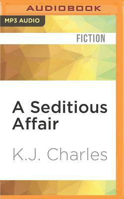 A Seditious Affair by KJ Charles
