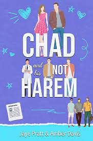 Chad: and not his harem by Amber Davis, Jaye Pratt