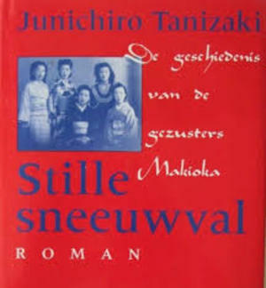 Stille sneeuwval. De geschiedenis van de gezusters Makioka by Jun'ichirō Tanizaki