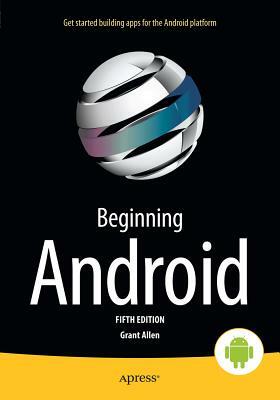 Beginning Android by Grant Allen