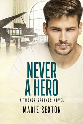 Never a Hero by Marie Sexton
