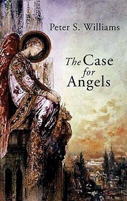 The Case For Angels by Peter S. Williams
