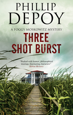 Three Shot Burst: Severn House Publishers by Phillip DePoy