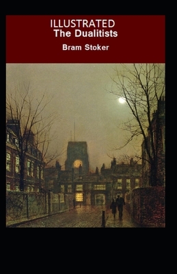 The Dualitists Illustrated by Bram Stoker