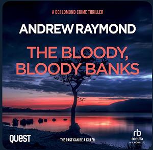 The Bloody, Bloody Banks by Andrew Raymond