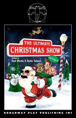The Ultimate Christmas Show (abridged) by Reed Martin, Austin Tichenor