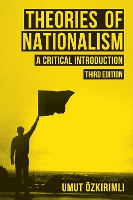 Theories of Nationalism: A Critical Introduction by Umut Özkirimli