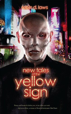 New Tales of the Yellow Sign by Robin D. Laws