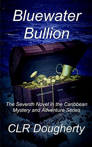 Bluewater Bullion by C.L.R. Dougherty